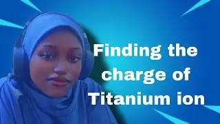 Electrolysis- How to find the charge of Titanium ion 