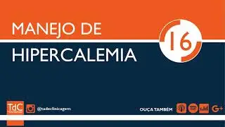 Manejo de Hipercalemia - Episódio 16