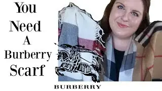 You Need a Burberry Scarf