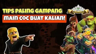 CARA TERMUDAH MAIN COC SEMUA MODE SERANGAN