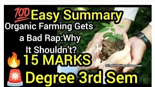 🌻🌍Organic Farming Gets a Bad Rap:Why It Shouldn&rsquo;t?|💯Easy Summary|🔥15 Marks|Degree 3rd Sem|OU #3rdsem