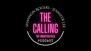 The Calling: The Forgotten Files (Podcast Intro)