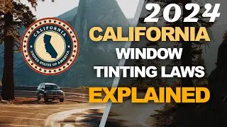 2024 California Window Tint Laws Explained - Know your Legal Limit