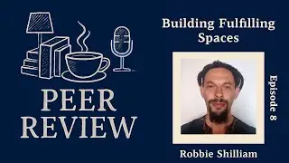 Robbie Shilliam – Building Fulfilling Spaces