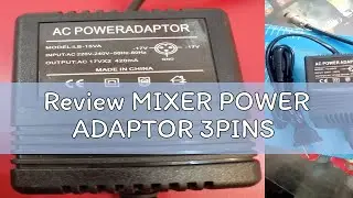 Review MIXER POWER ADAPTOR 3PINS