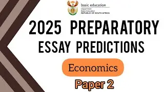 Gr12 Economics | 2025 Paper 2 | ESSAY PREDICTIONS 