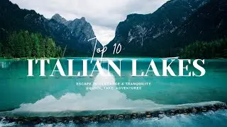 Top 10 Italian Lakes: Escape to Elegance & Tranquility | Italy