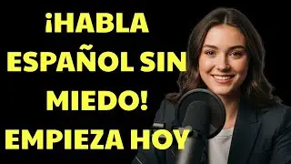 The Secret to Speaking Spanish Without Fear Confidence for Beginners | Learn Spanish Podcast