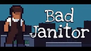 I got fired from a Janitor job! (Bad Janitor Demo: First 30 minutes) | No Commentary