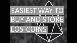 EOS - How to Buy and Store EOS Coins (Tokens) the Simplest Way