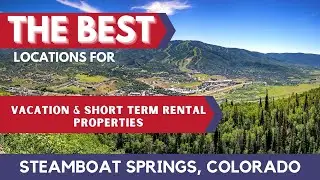 BEST LOCATIONS in the US to Invest in Airbnb (Short Term Rentals)  - Steamboat Springs, Colorado
