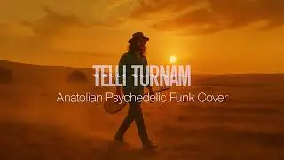 Telli Turnam &ndash; Anatolian Psychedelic Soul Cover Texas Sun Vibe