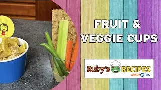 How to Make Fruit & Veggie Snack Cups | Ruby&rsquo;s Recipes: Finger Foods!