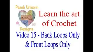 Back Loop Only & Front Loop Only (BLO / FLO) - Learn to Crochet - US Terminology - Video 15