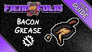 Bacon Grease - FIEND FOLIO Item Guide - The Binding of Isaac Mod