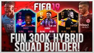 FIFA 19 FUN OVERPOWERED 300K HYBRID SQUAD BUILDER! w/ HEADLINER ZAPATA, UEL LIVE REBIC & OTW DAVIES