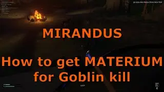 Mirandus #05 &ndash; How to kill Goblin getting MATERIUM within minutes, Tech Test Q2 2023 game play
