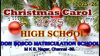 Christmas Carol 2025 | STD 6-10 | Don Bosco Matriculation School, MKB Nagar