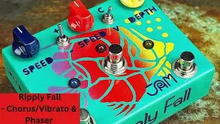 Jam Pedals Ripply Fall - Chorus/Vibrato & Phaser -Demo & Sounds