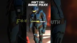 DON'T CALL Halo Bungie Police