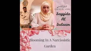 Lecture 1- Enter The Garden of Knowledge. Blooming in a Narcissistic Garden- An Islamic Guide