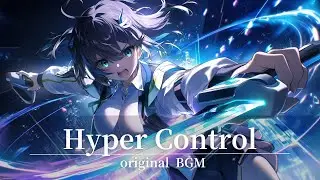 Hyper Control｜original BGM