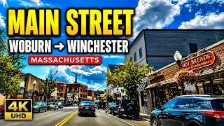🚖 Main Street 4K | Woburn  - Winchester Massachusetts | 4K Scenic Drive - 8/24/22