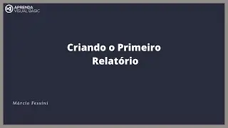 Crystal Reports - Aula 005 - Criando o Primeiro Relatório