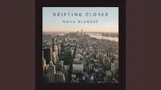 Drifting Closer
