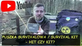 Puszka Survivalowa / SURVIVAL KIT- Hit czy kit?
