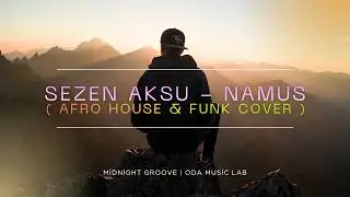 Sezen Aksu &ndash; Namus | Afro House & Funk Remix (Midnight Groove)
