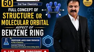 Structure or Molecular Orbital Aspects of Benzene | (L-60) | 2nd year Chem | Urdu | By Prof.Javed