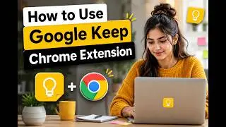 How to Use Google Keep Chrome Extension