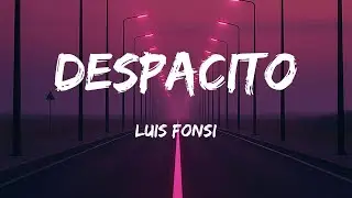 Luis Fonsi - Despacito (Lyrics) | Mark Ronson, Drake
