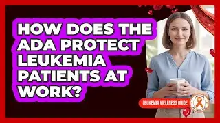 How Does The ADA Protect Leukemia Patients At Work?