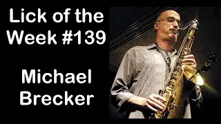 Lick of the Week #139 (Michael Brecker Lydian Augmented Lick)