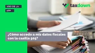 &iquest;C&oacute;mo accedo a mis datos fiscales con la casilla 505? | TaxDown