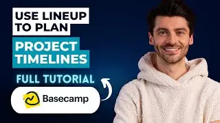 How to Use Lineup to Plan Project Timelines in Basecamp [2026 Guide]