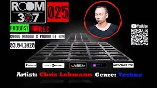 Room 307 - Podcast - 025 - Chris Lehmann (Sinope Recordings) - Techno - 03.04.2020