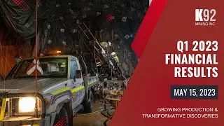 K92 Mining Q1 2023 Financial Results Conference Call