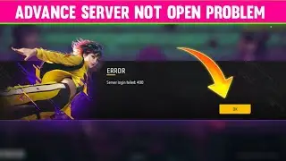 Advanced Server Login Failed 400 Problem | Free Fire Ob55 Advance Server Not Open Problem Solution