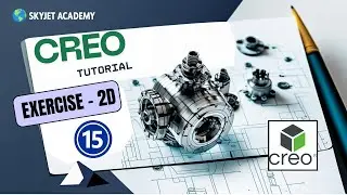 CREO-2D -Tutorial-Exercise-15|Creo course for students&nbsp;in&nbsp;Coimbatore