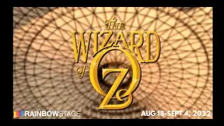 RAINBOW STAGE presents THE WIZARD OF OZ - Aug 18-Sept 4, 2022