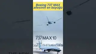 #shorts Boeing 737 MAX 10, serinin en uzun gövdeli uçağı