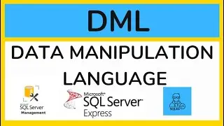 DATA MANIPULATION LANGUAGE - DML