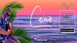 Cain&atilde; - Amo Noronha (Official Visualizer)