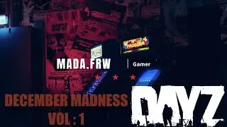 DayZ December Madness Vol:1