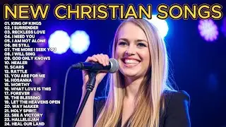King Of Kings || Best Praise Songs || Most Popular Christian Songs This Month