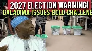 2027 ELECTION WARNING: &ldquo;Nobody Can Rig It &mdash; Let Them Try,&rdquo; Galadima WARNS....