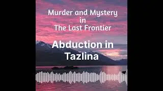 Abduction in Tazlina